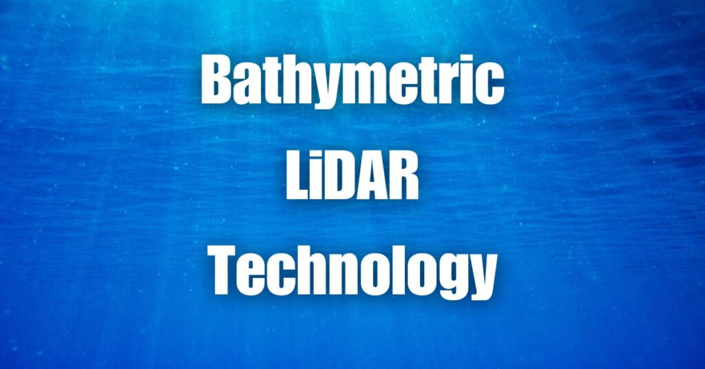 Bathymetric LiDAR Technology