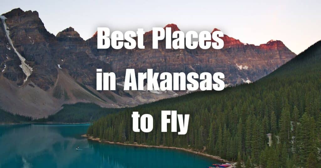 Best Places in Arkansas to Fly