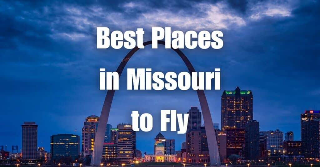 Best Places in Missouri to Fly