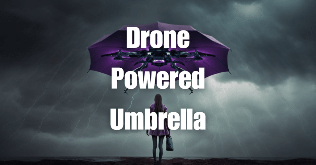 Drone Powered Umbrella