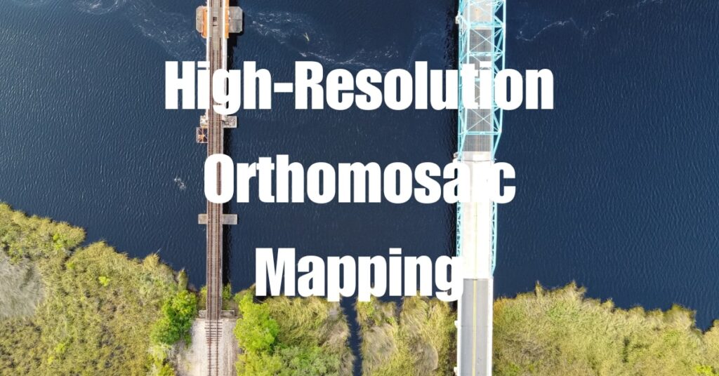 High-Resolution Orthomosaic Mapping