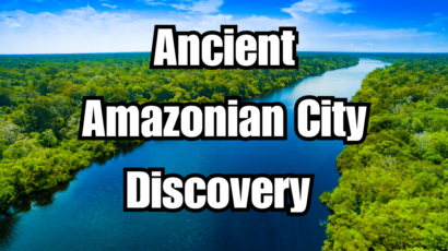Ancient Amazonian City Discovery
